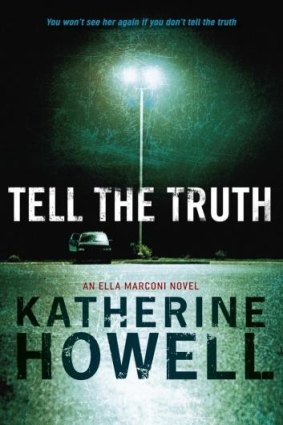 Dramatic: <i>Tell The Truth</i> by Katherine Howell.