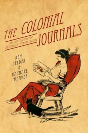Much of value: <i>The Colonial Journals</i>, by Ken Gelder and Rachael Weaver.