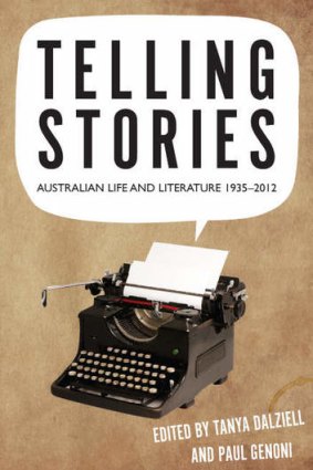 <I>Telling Stories: Australian Life and Literature</I> by Tanya Dalziell.