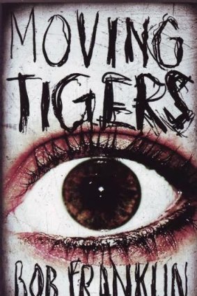 Crime thriller: <i>Moving Tigers</i> by Bob Franklin.