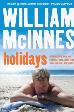 Flat out: <i>In Holidays</i>, William McInnes remembers vacations past..