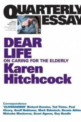 <i>Quarterly Essay: Dear Life</i> by Karen Hitchcock.