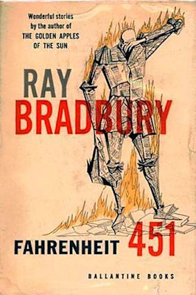 Bradbury's masterpiece ... Fahrenheit 451.