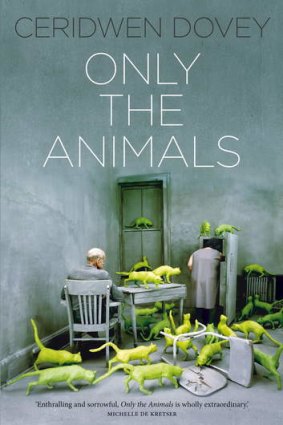 <i>Only the Animals</i>, by Ceridwen Dovey.