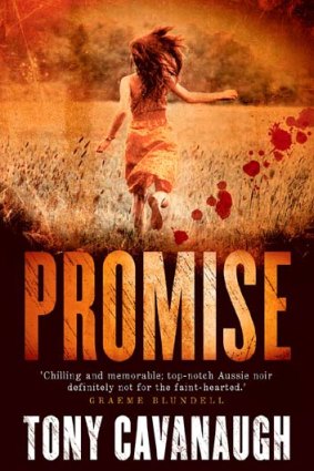 <em>Promise</em> by Tony Cavanaugh. Hachette, $29.99.