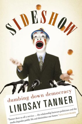 Lindsay Tanner's new book, <i>Dumbing Down Democracy</i>.