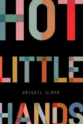 <i>Hot Little Hands</i> by Abigail Ulman.