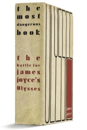 The Most Dangerous <i>Book, the Battle for James Joyce'?s Ulysses</i>, by Kevin Birmingham.