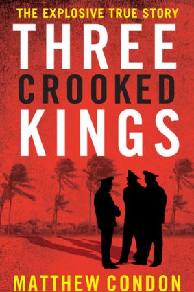 <i>Three Crooked Kings</i> by Matthew Condon.