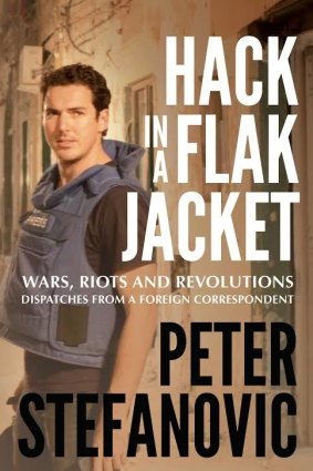 Peter Stefanovic is the author of Hack in a Flak Jacket published by Hachette Australia RRP $29.99. 