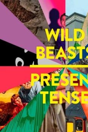 Wild Beasts: Present Tense.