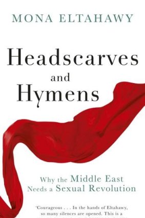 Headscarves and Hymens,  by Mona Eltahawy.