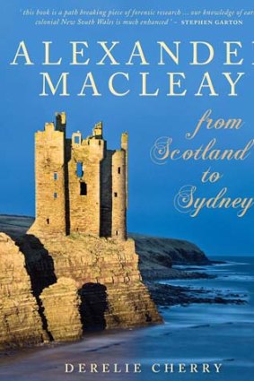 <em>Alexander Macleay: From Scotland to Sydney</em> by Derelie Cherry. Paradise Publishers, $59.95.