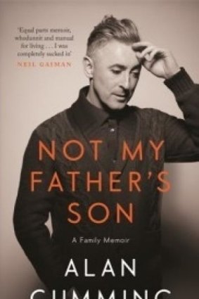 Daddy dearest: <i>Not My Father's Son</i> by Alan Cumming.