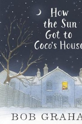 <i>How the Sun Got to Coco's House</i>, by Bob Graham. 