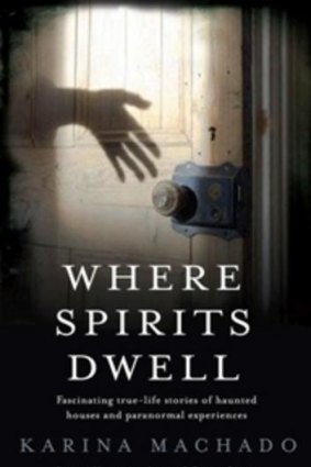 <i>Where Spirits Dwell</i>, by Karina Machado (Hachette, $32.99).