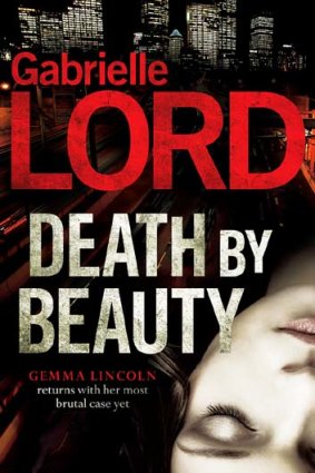 <em>Death by Beauty</em> by Gabrielle Lord. Hachette, $32.99.