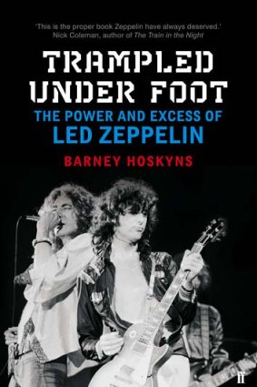 <em>Trampled Under Foot: The Power and Excess of Led Zeppelin</em> by Barney Hoskyns. Faber, $32.99.