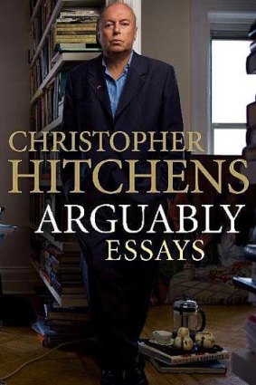 <i>Arguably</i> by Christopher Hitchens (Allen & Unwin, $32.99)