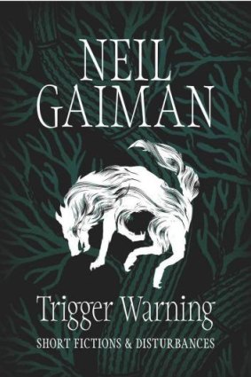 Impressively eclectic: <i>Trigger Warning</i> by Neil Gaiman.
