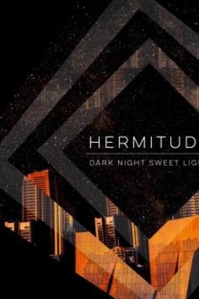Hermitude - Dark Night Sweet Light.