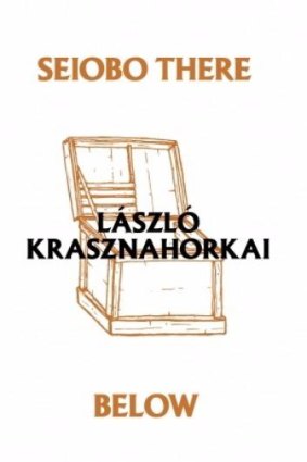 Hungarian master: <i>Seiobo</i> is Krasznahorkai's fifth book to be translated into English.