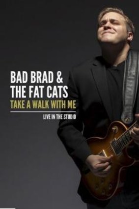 Bad Brad and the Fat Cats.: <em>Take a Walk with Me</em>.