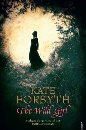 The Wild Girl by Kate Forsyth.