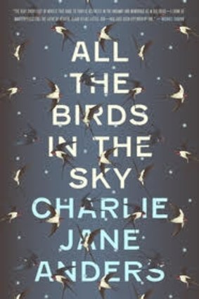 Charlie Jane Anders' All the Birds in the Sky combines SF and fantasy in a near-future American setting.