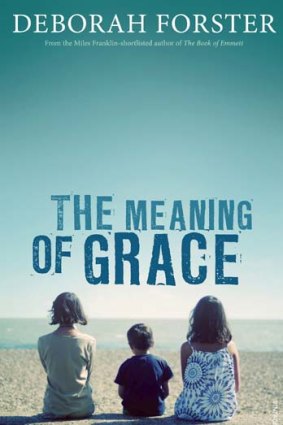 <em>The Meaning of Grace</em> by Deborah Forster. Vintage, $32.95.