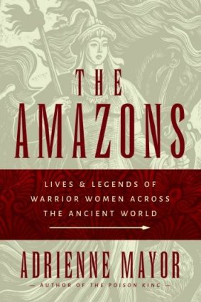 The Amazons, by Adrienne Mayor