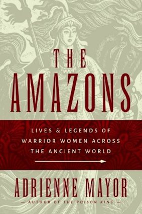 The Amazons, by Adrienne Mayor