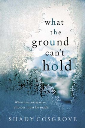 <em>What The Ground Can't Hold</em> by Shady Cosgrove.