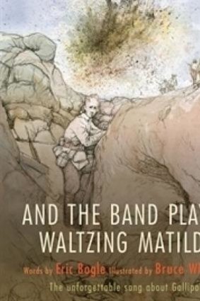 <i>And the Band Played Waltzing Matilda</i> by Eric Bogle & Bruce Whatley.