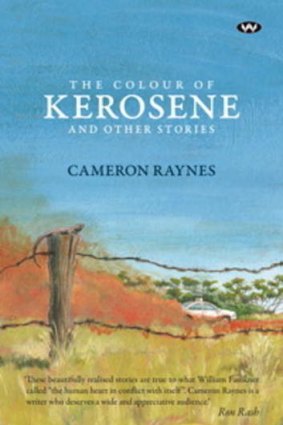 <i>The Colour Of Kerosene And Other Stories</i>, by Cameron Raynes.