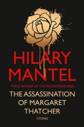 Risky: <i>The Assassination of Margaret Thatcher: Stories</i> by Hilary Mantel.