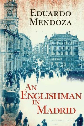 <i>An Englishman in Madrid</i> by Eduardo Mendoza.
