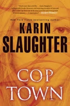 Crime thriller: Karin Slaughter's Cop Town has two female cops as its heroes.