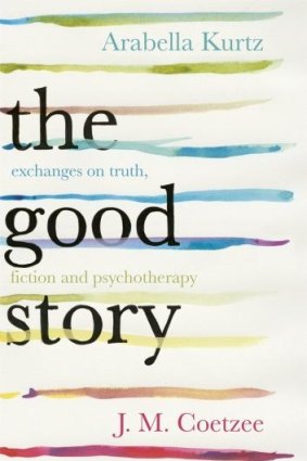 <i>The Good Story</i>, by Arabella Kurtz & J. M. Coetzee.