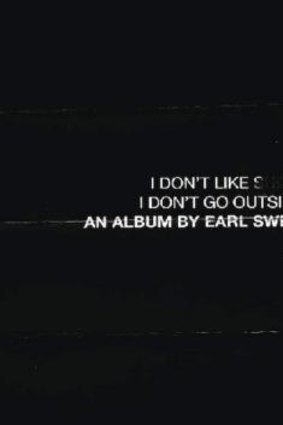 <i>I Don't Like Shit, I Don't Go Outside</i>, by Earl Sweatshirt.