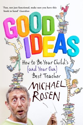 Ideas man: British Children's Laureate Michael Rosen says don't be afraid of telling your child you don't have all the answers. 