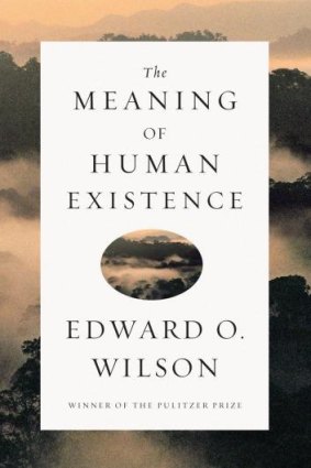 <i>The Meaning of Human Existence </i> by Edward O Wilson. 
