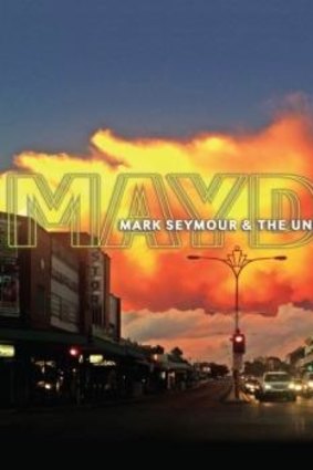 Mark Seymour & the Undertow: Mayday.