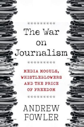 <i>The War on Journalism</i> by Andrew Fowler.
