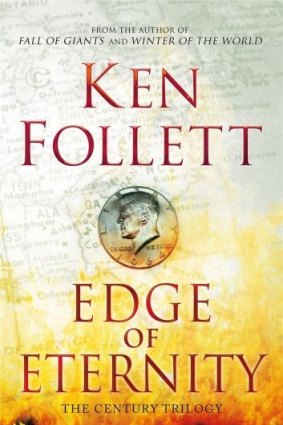 Complex melodrama: Follett's 32nd book, <i>Edge of Eternity</i>, is the final novel in his Century trilogy, an epic retelling of the 20th century involving five linked families.