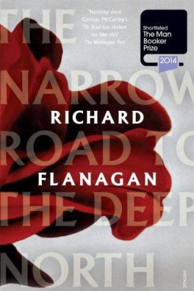 Critically acclaimed: <i>The Narrow Road to the Deep North</i>  by Richard Flanagan.