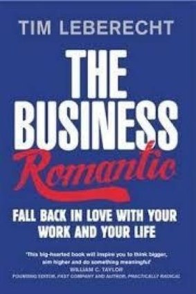 <i>The Business Romantic: Fall back in Love with our your work and your life</i>, by Tim Leberecht.