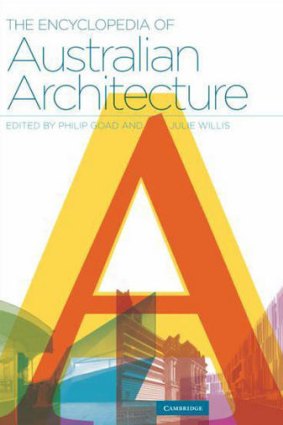 <i>The Encyclopedia of Australian Architecture</i>, edited by Philip Goad and Julie Willis (Cambridge University, $150).