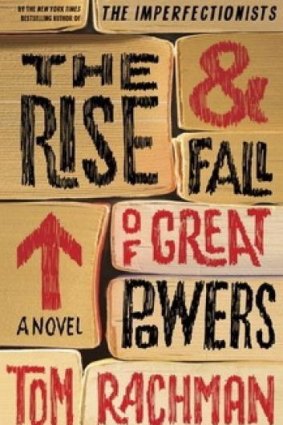 The Rise & Fall of Great Powers, by Tom Rachman.