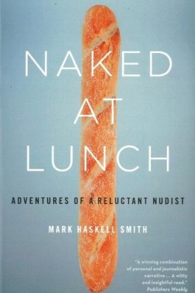 Naked at Lunch,  by Mark Haskell Smith.